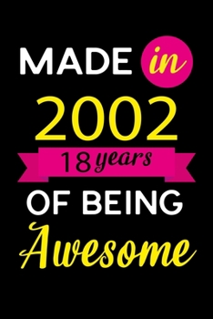 Made In 2002 Blank Lined Journal: Birthday Gift for 18 Year Old Boys and Girls