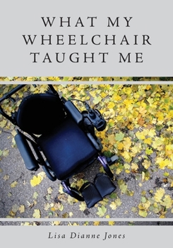 Paperback What My Wheelchair Taught Me Book