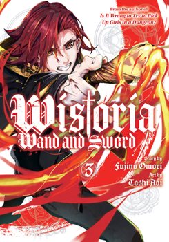 杖と剣のウィストリア 3 - Book #3 of the 杖と剣のウィストリア [Tsue to Tsurugi no Wistoria]