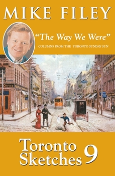Paperback Toronto Sketches 9: The Way We Were Columns from the Toronto Sunday Sun Book