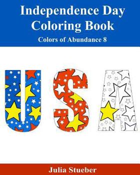 Paperback Independence Day Coloring Book: A Coloring Book for the 4th of July Book