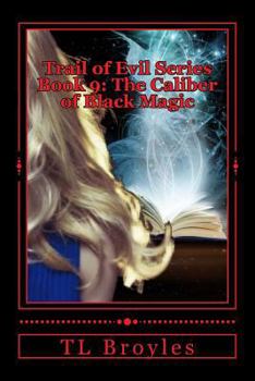 Paperback Trail of Evil Series Book 9: The Caliber of Black Magic Book