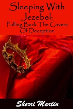 Paperback Sleeping With Jezebel: Pulling Back The Covers of Deception Book