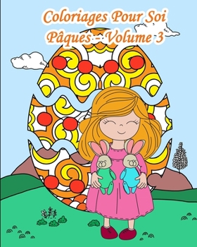 Paperback Coloriages Pour Soi - Pâques - Volume 3: 25 Décors sur base d'OEufs de Pâques [French] Book