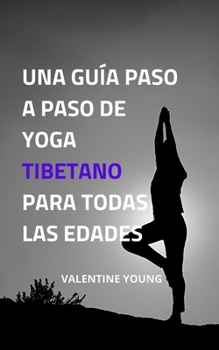 Paperback Una gu?a paso a paso de yoga tibetano para todas las edades [Spanish] Book