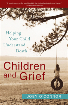 Paperback Children and Grief: Helping Your Child Understand Death Book
