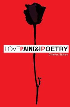 Paperback Love Pain & Poetry: The Depression and It's Acceptance Book