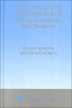 Hardcover Constraints on Language: Aging, Grammar, and Memory Book