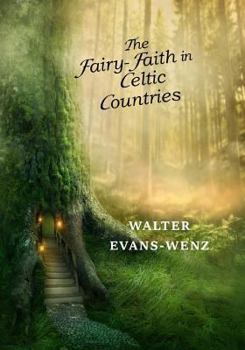 Paperback The Fairy-Faith in Celtic Countries Book