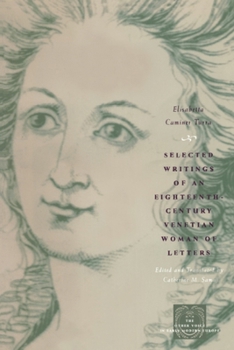 Selected Writings of an Eighteenth-Century Venetian Woman of Letters - Book  of the Other Voice in Early Modern Europe: The Chicago Series