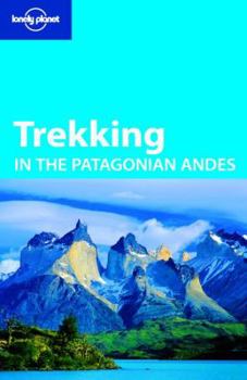 Paperback Lonely Planet Trekking in the Patagonian Andes Book