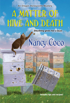 A Matter of Hive and Death - Book #2 of the An Oregon Honeycomb Mystery