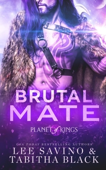 Brutal Mate - Book #1 of the Planet of Kings