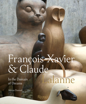 Hardcover Francois-Xavier and Claude Lalanne: In the Domain of Dreams Book