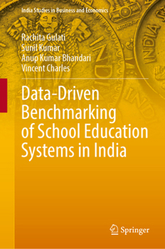 Data-Driven Benchmarking of School Education Systems in India (India Studies in Business and Economics)