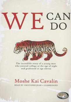 MP3 CD We Can Do: The Incredible Story of a Young Man Who Entered College at the Age of Eight and Graduated at Age Eleven Book