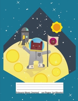Primary Story Journal:: Fun Astronaut Bear in Space:  Picture Space and Dotted Midline | Grades K-2 School Exercise Notebook | 100 Story Pages