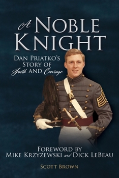 Paperback A Noble Knight: Dan Priatko's Story of Faith and Courage Book