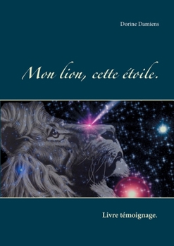 Paperback Mon lion, cette étoile [French] Book