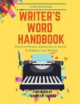 Paperback Writer's Word Handbook: Practical Phrases, Expressions & Similes To Enhance Your Writing Book