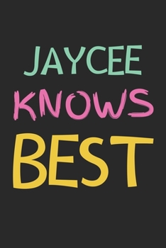 Paperback Jaycee Knows Best: Lined Journal, 120 Pages, 6 x 9, Jaycee Personalized Name Notebook Gift Idea, Black Matte Finish (Jaycee Knows Best Jo Book