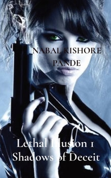 Paperback Lethal Illusion 1 Shadows of Deceit: 1 [English, Middle] Book