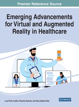 Hardcover Emerging Advancements for Virtual and Augmented Reality in Healthcare Book