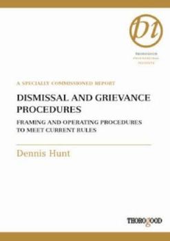 Spiral-bound Dismissal and Grievance Procedures: Framing and Operating Procedures to Meet Current Rules: A Specially Commissioned Report Book