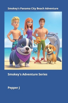 Smokey's Panama City Beach Adventure: Smokey's Adventure Series