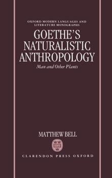 Hardcover Goethe's Naturalistic Anthropology: Man and Other Plants Book