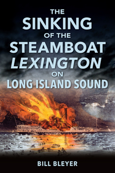 Paperback The Sinking of the Steamboat Lexington on Long Island Sound Book