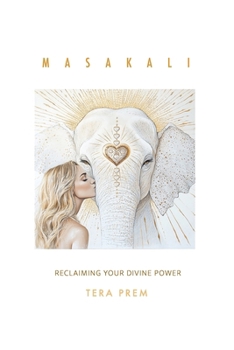 Paperback Masakali: Reclaiming Your Divine Power Through Innerspection Book