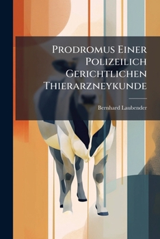 Paperback Prodromus Einer Polizeilich Gerichtlichen Thierarzneykunde Book