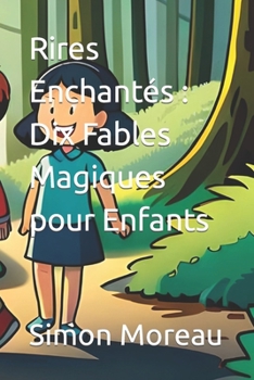 Paperback Rires Enchantés: Dix Fables Magiques pour Enfants [French] Book