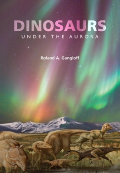 Hardcover Dinosaurs Under the Aurora Book