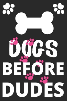 Dogs Before Dudes: Lined Journal Notebook Diary, Notebook Journal for Men Women and Girls | Dog Lover Notebook Journal Diary