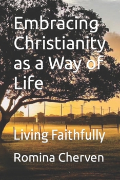 Paperback Embracing Christianity as a Way of Life: Living Faithfully Book