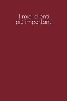 I miei clienti pi? importanti: Quaderno da completare per la registrazione delle conversazioni con i (nuovi) clienti - Design: Rosso
