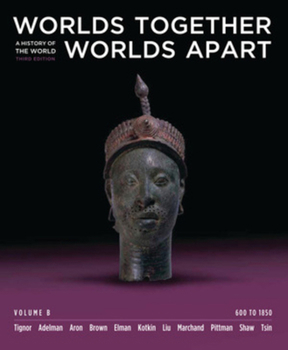 Paperback Worlds Together, Worlds Apart: A History of the World: 600 to 1850 Book
