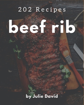 Paperback 202 Beef Rib Recipes: The Best-ever of Beef Rib Cookbook Book