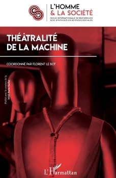 Théatralité de la machine (L'Homme Et La Société) (French Edition)
