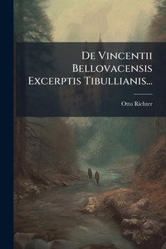 Paperback De Vincentii Bellovacensis Excerptis Tibullianis... [Latin] Book