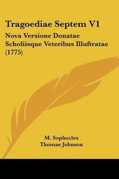 Paperback Tragoediae Septem V1: Nova Versione Donatae Scholiisque Veteribus Illuftratae (1775) [Latin] Book