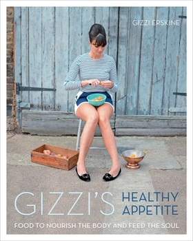 Hardcover Gizzi's Healthy Appetite: Food to Nourish the Body and Feed the Soul Book