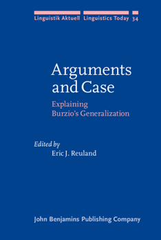 Arguments and Case: Explaining Burzio's Generalization - Book #34 of the Linguistik Aktuell/Linguistics Today