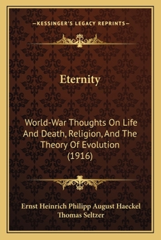 Paperback Eternity: World-War Thoughts On Life And Death, Religion, And The Theory Of Evolution (1916) Book