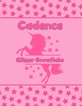 Paperback Cadence Glitter Snowflake: Personalized Draw & Write Book with Her Unicorn Name - Word/Vocabulary List Included for Story Writing Book