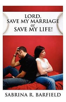 Paperback Lord Save My Marriage or Save My Life Book