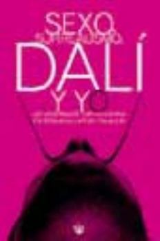 Hardcover Sexo, surrealismo, dali y yo (Spanish Edition) [Spanish] Book