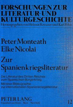 Zur Spanienkriegsliteratur: Die Literatur Des Dritten Reiches Zum Spanischen Buergerkrieg Mit Einer Bibliographie Zur Internationalen Spanienkrieg